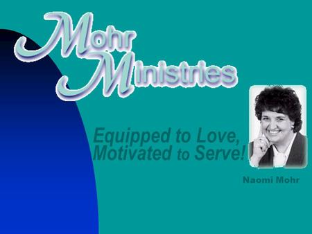 Equipped to Love, Motivated to Serve! Women Alive! 2002 Come and See what the Lord has done!