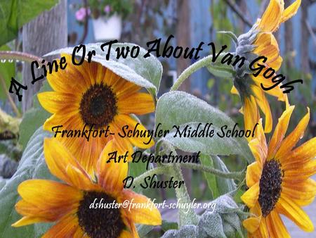 A Line Or Two About Van Gogh Frankfort- Schuyler Middle School