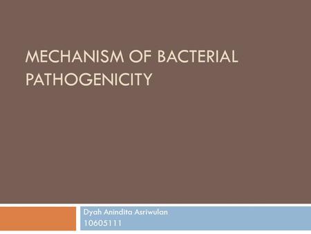 MECHANISM OF BACTERIAL PATHOGENICITY