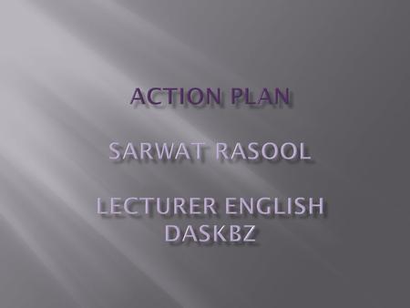 1: Adopt 21 st century teaching approaches to develop students’ interest for English poetry  I will facilitate students by paraphrasing to understand.