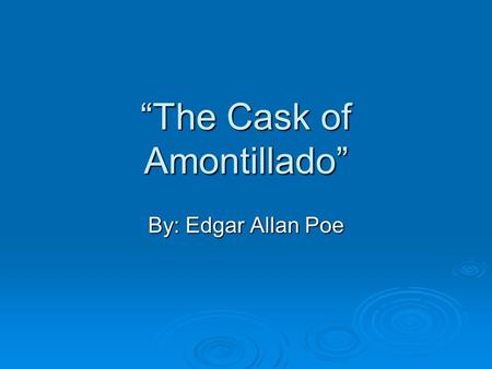 “The Cask of Amontillado”