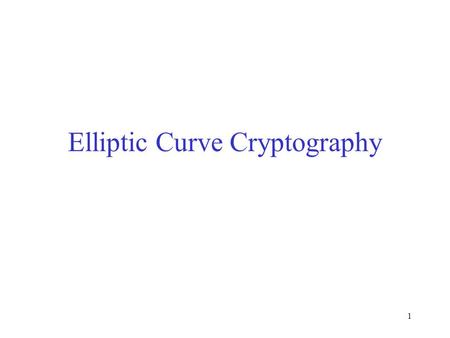 Elliptic Curve Cryptography