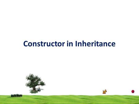 Constructor in Inheritance. 2 Constructors are used to initialized object. In inheritance the base class contains default constructor then, the base class.