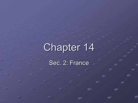 Chapter 14 Sec. 2: France. France Former settlers- Gauls, Romans, Franks, and Vikings Most speak French and are Roman Catholic France and U.S. have always.