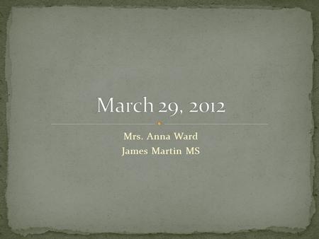 Mrs. Anna Ward James Martin MS. 1. How many males are present? 2. How many females are present? 3. How many generations? 4. How many children does the.