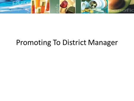 Promoting To District Manager. When you accumulate $800 PRV—your personal sales or $2,000 RV in a month, you will automatically enter into qualification.