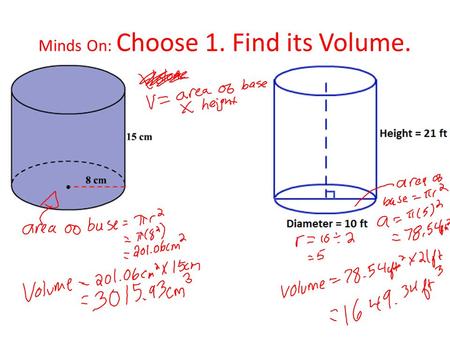 Minds On: Choose 1. Find its Volume.. MINI-TEST COMING UP ON WEDNESDAY Find side lengths and angles of triangles using SIMILAR TRIANGLES Find side lengths.