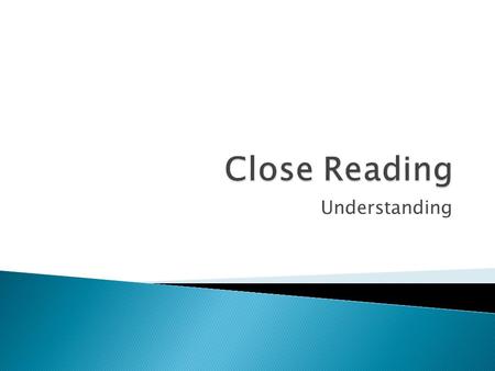 Understanding.  Unless the questionspecifically asks you to quote, you must answer in your own words.