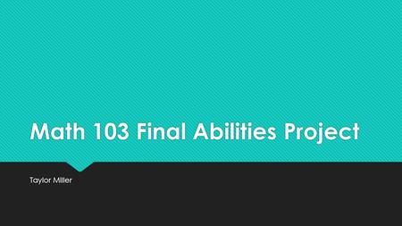 Math 103 Final Abilities Project Taylor Miller. Population of Bismarck, ND  X represents the number of years since 2000.  For example, to represent.