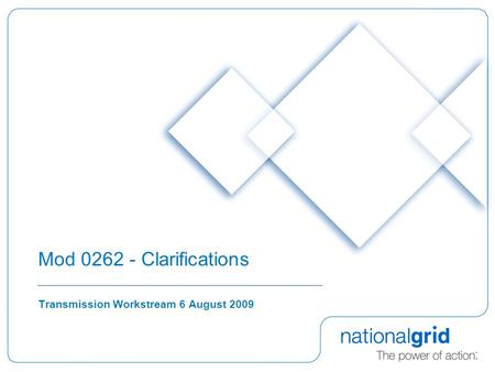 Mod 0262 - Clarifications Transmission Workstream 6 August 2009.