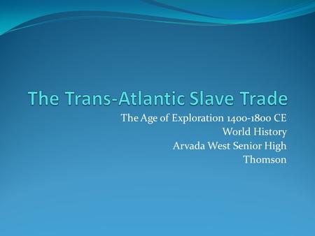 The Trans-Atlantic Slave Trade