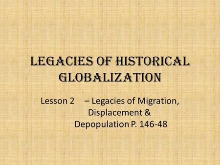 Legacies of Historical Globalization