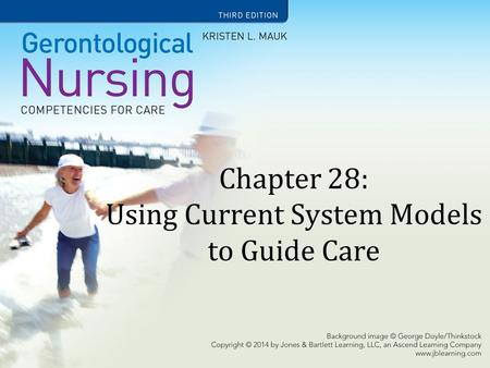 Chapter 28: Using Current System Models to Guide Care.