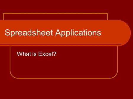 Spreadsheet Applications What is Excel?. Microsoft Excel MS Excel is an electronic workbook that gives you the ability to perform business and scientific.