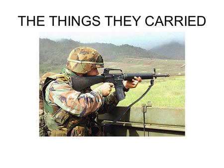 THE THINGS THEY CARRIED. ANPRC25 As and RTO, Mitchell Sanders carried the PRC-25 radio, a killer, 26 pounds with its battery.