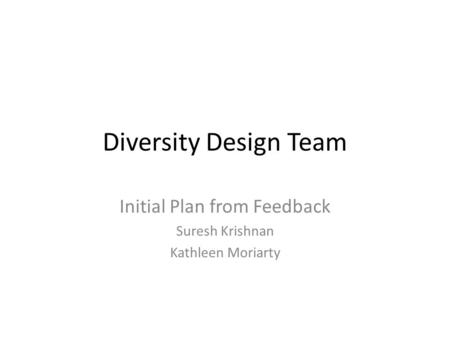 Initial Plan from Feedback Suresh Krishnan Kathleen Moriarty