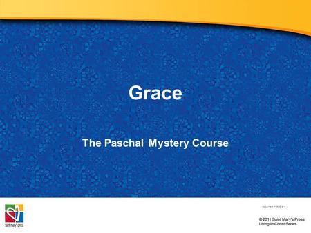 Grace The Paschal Mystery Course Document # TX001314.