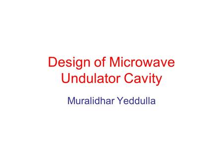 Design of Microwave Undulator Cavity