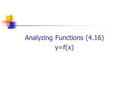 Analyzing Functions (4.16) y=f(x) MATLAB. Functional Analysis includes: Plotting and evaluating a function Finding extreme points Finding the roots (zeros.