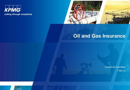 Oil and Gas Insurance Lessons for East Africa 7-Dec-15.