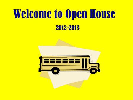 Welcome to Open House 2012-2013. Teaching Experience Education Family.