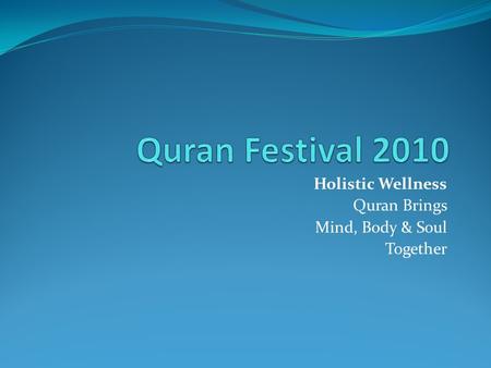 Holistic Wellness Quran Brings Mind, Body & Soul Together.