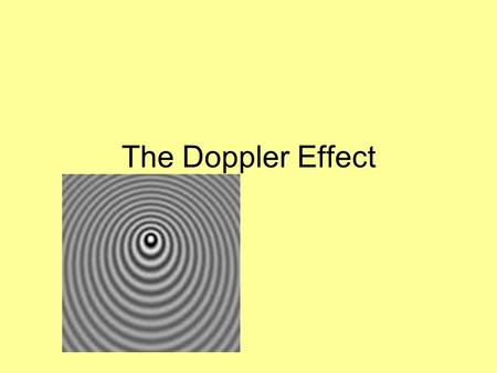 The Doppler Effect.