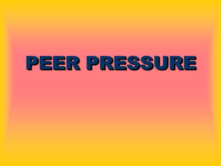 PEER PRESSURE. I. BIBLE CASES OF PEER PRESSURE, Ex. 32:7-35; 1 Sam. 15:1-24; 1 Kgs. 13:1-24; Jno. 12:42-43: Gal. 2:11-14 II. DANGER OF PEER PRESSURE,