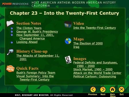 Chapter 23 – Into the Twenty-First Century Section Notes The Clinton Years George W. Bush’s Presidency How September 11, 2001, Changed America Looking.