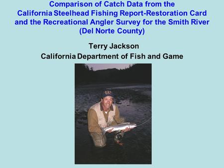 Comparison of Catch Data from the California Steelhead Fishing Report-Restoration Card and the Recreational Angler Survey for the Smith River (Del Norte.