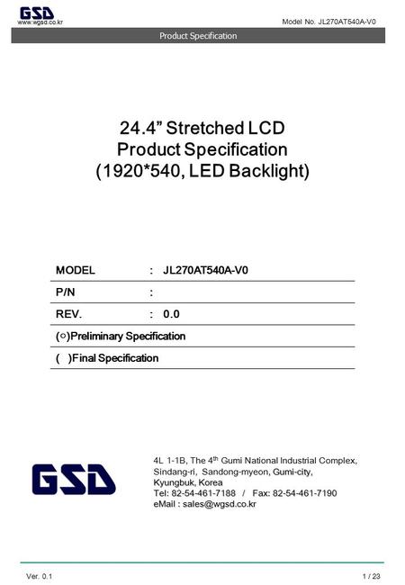 Www.wgsd.co.kr Model No. JL270AT540A-V0 Product Specification Ver. 0.11 / 23 4L 1-1B, The 4 th Gumi National Industrial Complex,, Gumi-city, Sindang-ri,