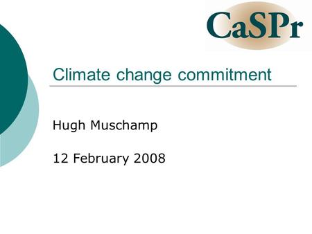 Climate change commitment Hugh Muschamp 12 February 2008.