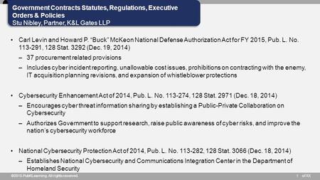 Of XX Government Contracts Statutes, Regulations, Executive Orders & Policies Stu Nibley, Partner, K&L Gates LLP ©2015 PubKLearning. All rights reserved.1.