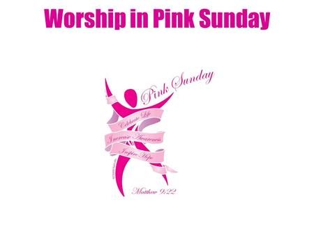 Worship in Pink Sunday.