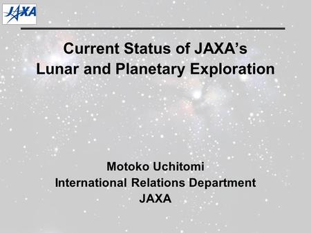 Current Status of JAXA’s Lunar and Planetary Exploration