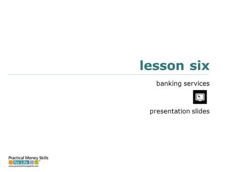 Lesson six banking services presentation slides. beware the high cost of financial services pawn shops charge very high ___________ for loans based on.