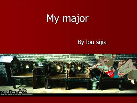 My major By lou sijia By lou sijia. My major One My major M My major is oil painting.