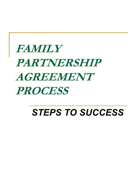 FAMILY PARTNERSHIP AGREEMENT PROCESS STEPS TO SUCCESS.