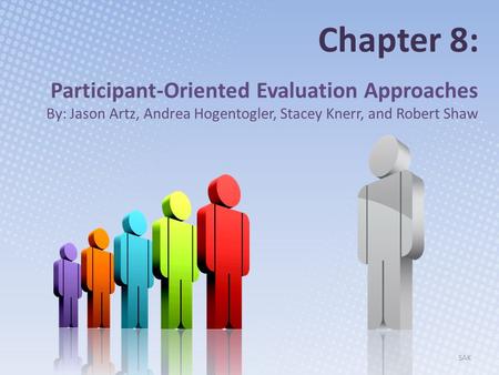 Chapter 8: Participant-Oriented Evaluation Approaches