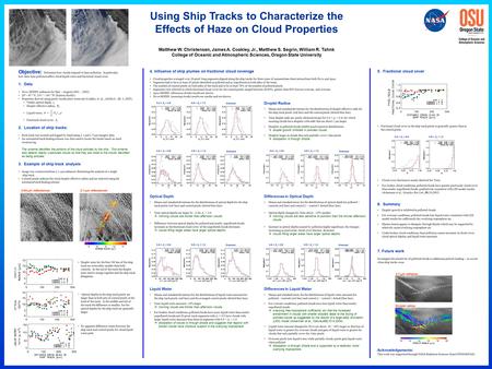 Using Ship Tracks to Characterize the Effects of Haze on Cloud Properties Matthew W. Christensen, James A. Coakley, Jr., Matthew S. Segrin, William R.