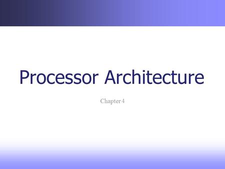 Processor Architecture