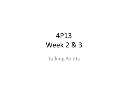 4P13 Week 2 & 3 Talking Points 1. Kernel Processes 2.