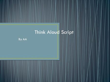 By AA Think Aloud Script Pg#212 After the deaths that occurred and discussed amongst themselves about it, Philip Lombard has been acting strange at night.