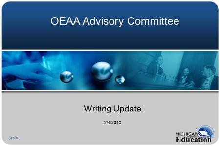 Writing Update 2/4/2010 OEAA Advisory Committee. 12/7/2015 2 Writing Test Design Testing only 4 th and 7 th graders 2Student Writing Samples with 8 multiple.