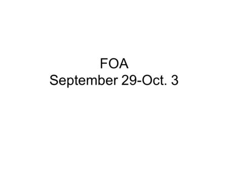 FOA September 29-Oct. 3. Monday This week’s vocabulary 1.Delineate-to describe in detail Delineate the difference of the previous text compared to the.