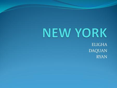 ELIGHA DAQUAN RYAN. Facts Nickname – Empire State Motto-Excelsior State song-I Love New York StateFlag-NewYork State famous people-kobe branty State flower-Rose.