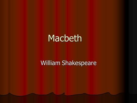 Macbeth William Shakespeare. Internet Videos Intro to Shakespearean Language Intro to Shakespearean Language