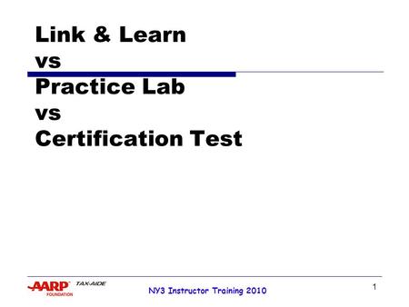 1 NY3 Instructor Training 2010 Link & Learn vs Practice Lab vs Certification Test.