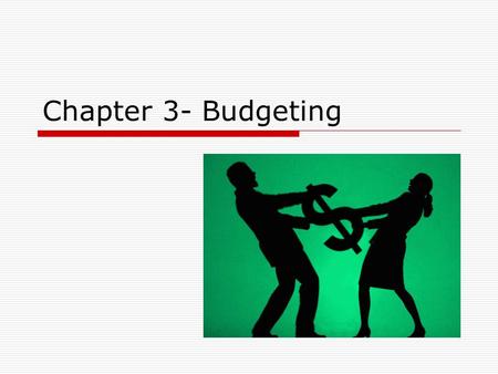 Chapter 3- Budgeting.