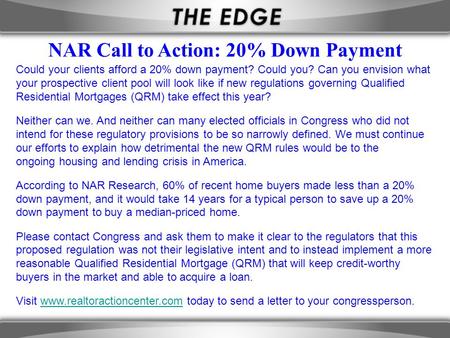 Could your clients afford a 20% down payment? Could you? Can you envision what your prospective client pool will look like if new regulations governing.